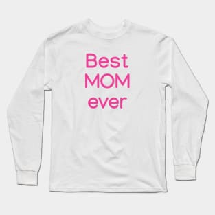 Best MOM ever Pink Long Sleeve T-Shirt